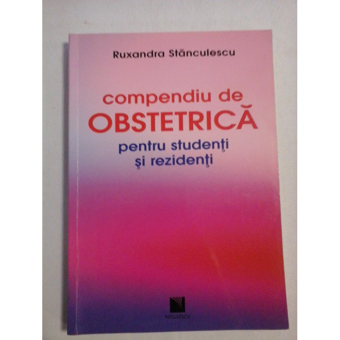  Compendiu  de  OBSTETRICA  pentru  studenti  si  rezidenti  -  Ruxandra  Stanculescu   